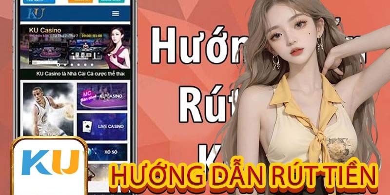 Quy trình rút tiền tại Ku11